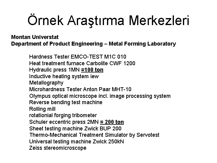 Örnek Araştırma Merkezleri Montan Universtat Department of Product Engineering – Metal Forming Laboratory Hardness