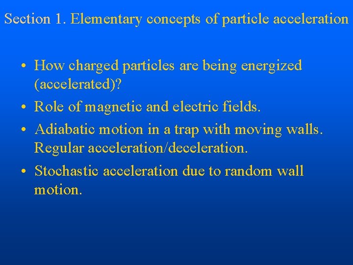 Section 1. Elementary concepts of particle acceleration • How charged particles are being energized