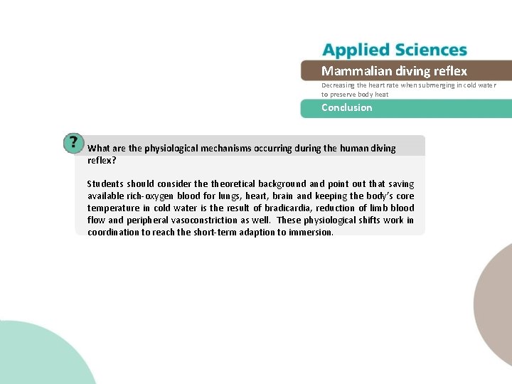 Mammalian diving reflex Decreasing the heart rate when submerging in cold water to preserve Mammalian diving reflex Decreasing the heart rate when submerging in cold water to preserve