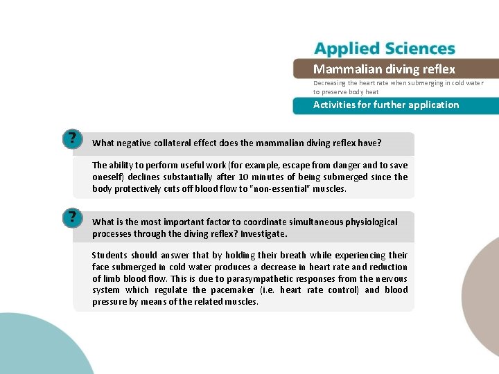 Mammalian diving reflex Decreasing the heart rate when submerging in cold water to preserve Mammalian diving reflex Decreasing the heart rate when submerging in cold water to preserve