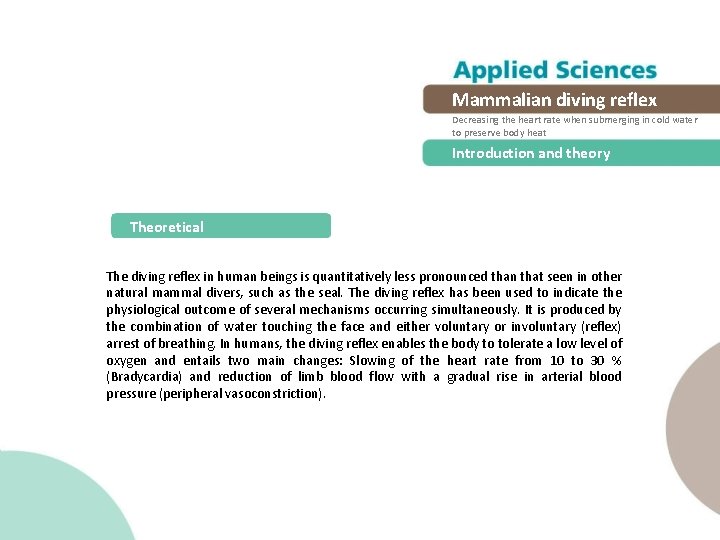 Mammalian diving reflex Decreasing the heart rate when submerging in cold water to preserve Mammalian diving reflex Decreasing the heart rate when submerging in cold water to preserve