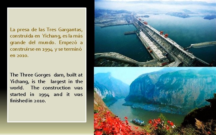 La presa de las Tres Gargantas, construida en Yichang, es la más grande del