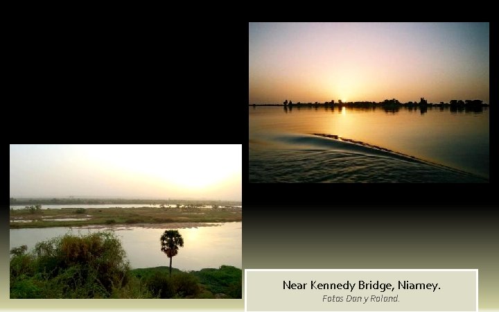 Near Kennedy Bridge, Niamey. Fotos Dan y Roland. 