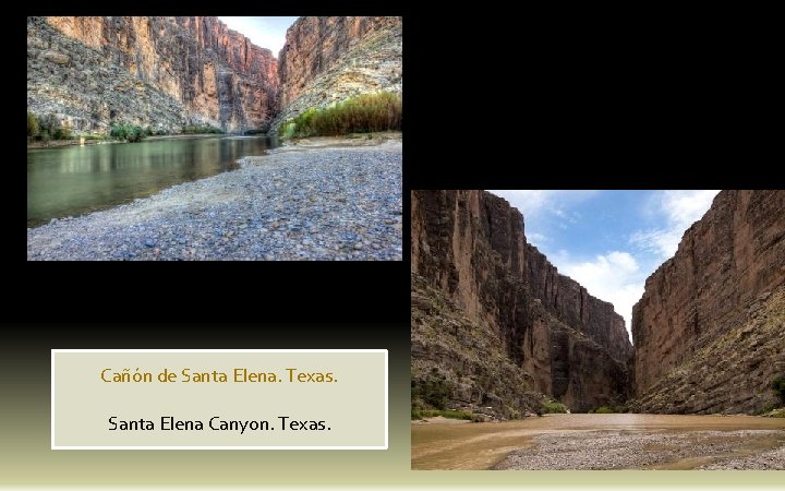 Cañón de Santa Elena. Texas. Santa Elena Canyon. Texas. 