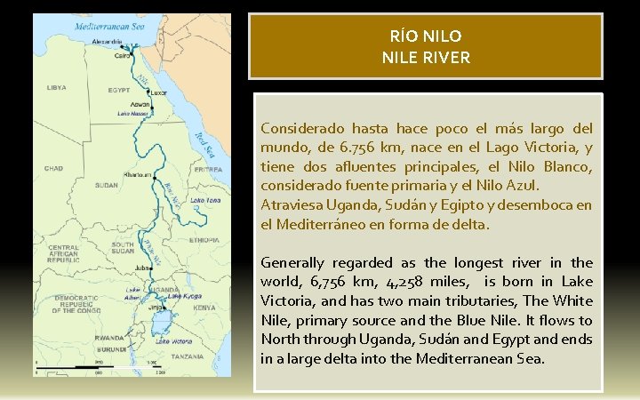 RÍO NILE RIVER Considerado hasta hace poco el más largo del mundo, de 6.