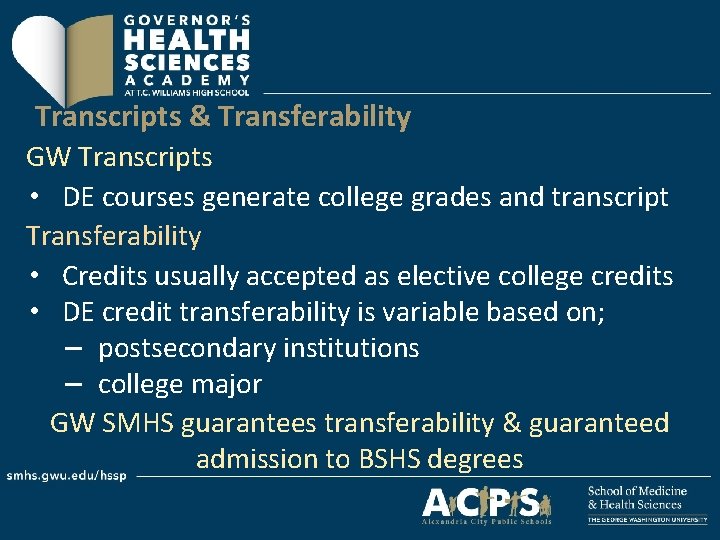 Transcripts & Transferability GW Transcripts • DE courses generate college grades and transcript Transferability