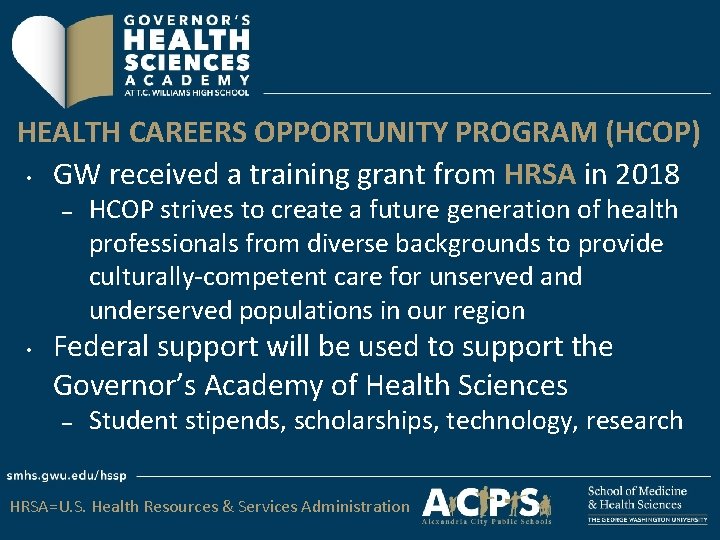 HEALTH CAREERS OPPORTUNITY PROGRAM (HCOP) • GW received a training grant from HRSA in