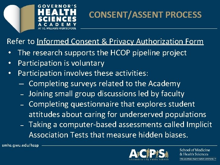 CONSENT/ASSENT PROCESS Refer to Informed Consent & Privacy Authorization Form • The research supports