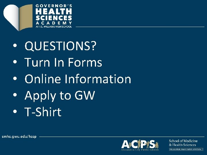  • • • QUESTIONS? Turn In Forms Online Information Apply to GW T-Shirt