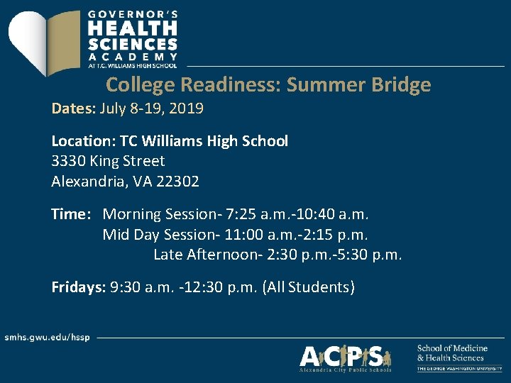 College Readiness: Summer Bridge Dates: July 8 -19, 2019 Location: TC Williams High School