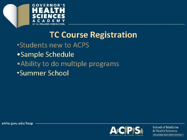 TC Course Registration • Students new to ACPS • Sample Schedule • Ability to