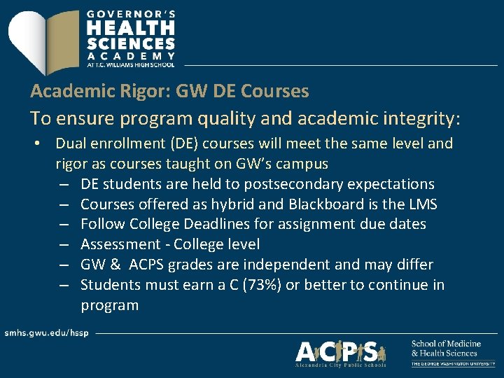 Academic Rigor: GW DE Courses To ensure program quality and academic integrity: • Dual