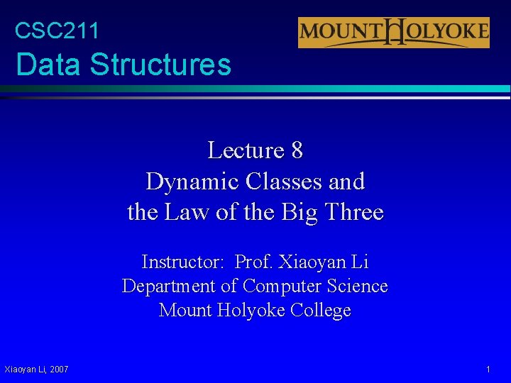 CSC 211 Data Structures Lecture 8 Dynamic Classes and the Law of the Big