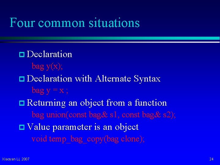 Four common situations p Declaration bag y(x); p Declaration with Alternate Syntax bag y