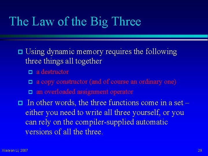 The Law of the Big Three p Using dynamic memory requires the following three