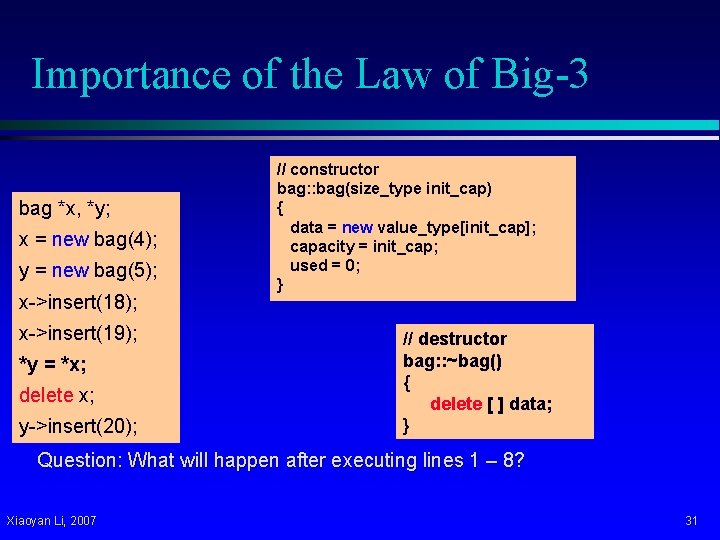 Importance of the Law of Big-3 bag *x, *y; x = new bag(4); y