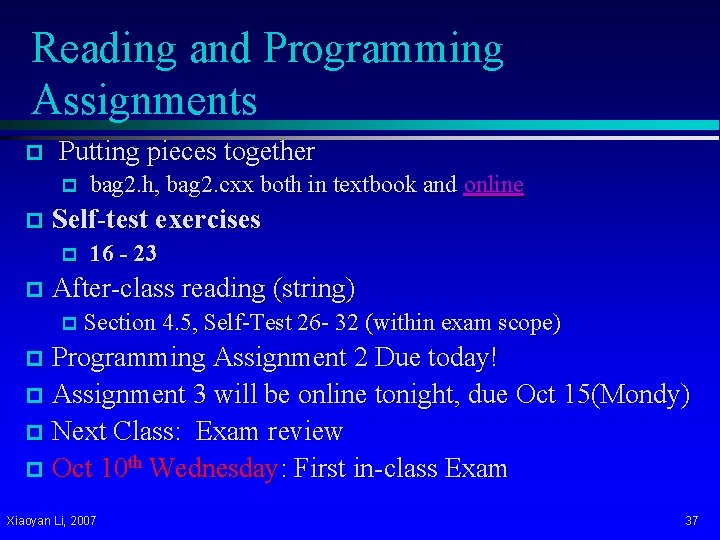 Reading and Programming Assignments p Putting pieces together p p Self-test exercises p p