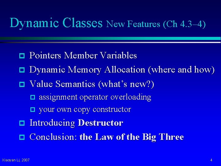 Dynamic Classes New Features (Ch 4. 3– 4) p p p Pointers Member Variables