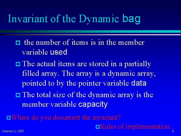 Invariant of the Dynamic bag the number of items is in the member variable