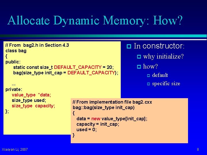 Allocate Dynamic Memory: How? // From bag 2. h in Section 4. 3 class