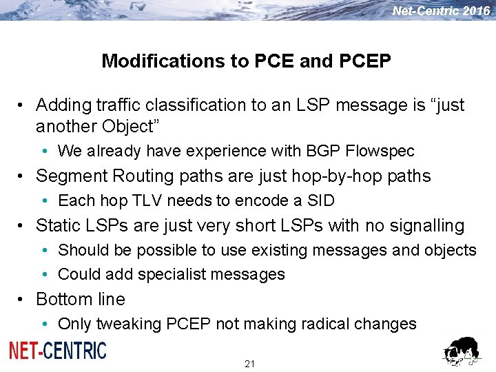 Net-Centric 2016 Modifications to PCE and PCEP • Adding traffic classification to an LSP Net-Centric 2016 Modifications to PCE and PCEP • Adding traffic classification to an LSP