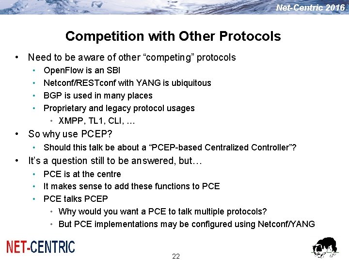 Net-Centric 2016 Competition with Other Protocols • Need to be aware of other “competing” Net-Centric 2016 Competition with Other Protocols • Need to be aware of other “competing”