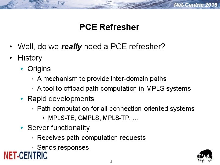 Net-Centric 2016 PCE Refresher • Well, do we really need a PCE refresher? • Net-Centric 2016 PCE Refresher • Well, do we really need a PCE refresher? •