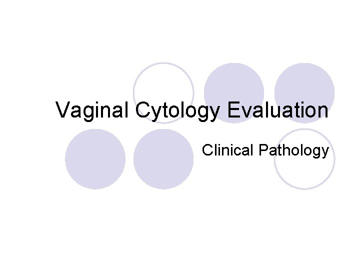 Vaginal Cytology Evaluation Clinical Pathology 