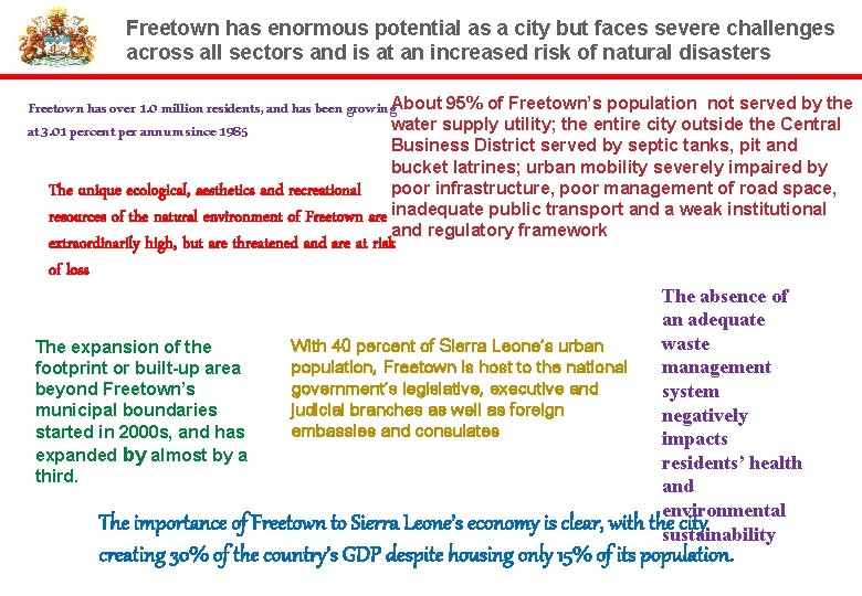 Freetown has enormous potential as a city but faces severe challenges across all sectors