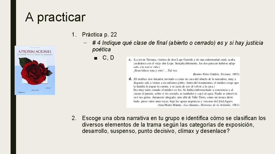 A practicar 1. Práctica p. 22 – # 4 Indique qué clase de final