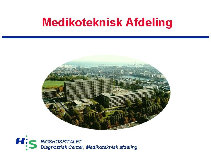 Medikoteknisk Afdeling RIGSHOSPITALET Diagnostisk Center, Medikoteknisk afdeling 