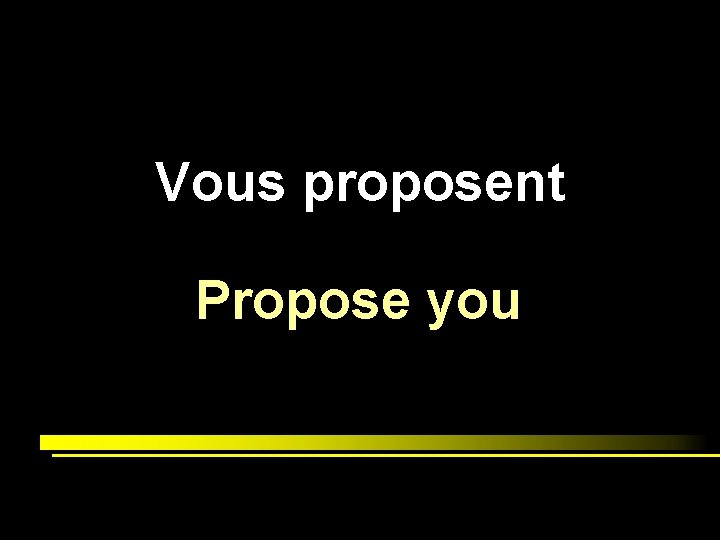Vous proposent Propose you 