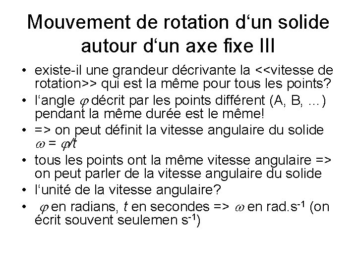 Mouvement de rotation d‘un solide autour d‘un axe fixe III • existe-il une grandeur