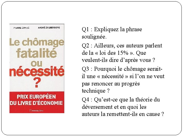 Q 1 : Expliquez la phrase soulignée. Q 2 : Ailleurs, ces auteurs parlent