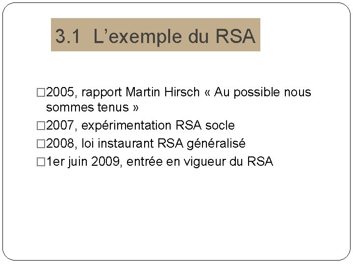 3. 1 L’exemple du RSA � 2005, rapport Martin Hirsch « Au possible nous