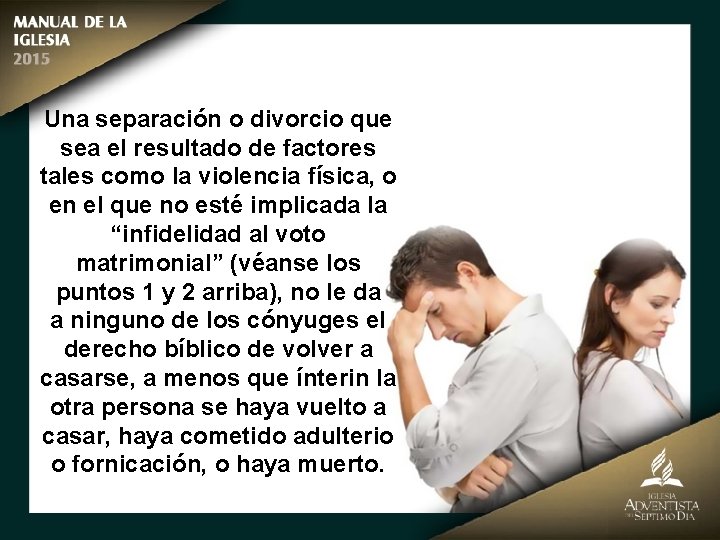 Una separación o divorcio que sea el resultado de factores tales como la violencia