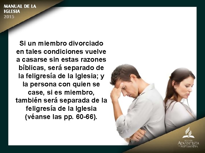 Si un miembro divorciado en tales condiciones vuelve a casarse sin estas razones bíblicas,