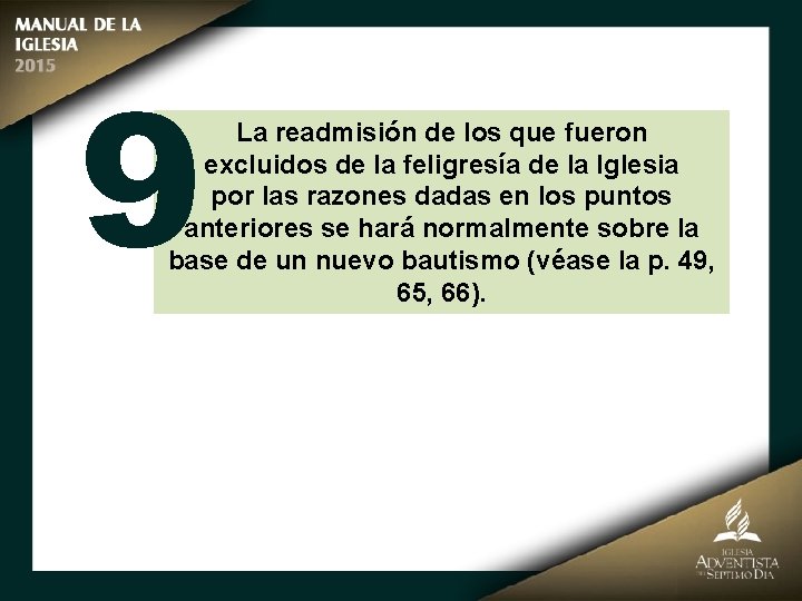 9 La readmisión de los que fueron excluidos de la feligresía de la Iglesia