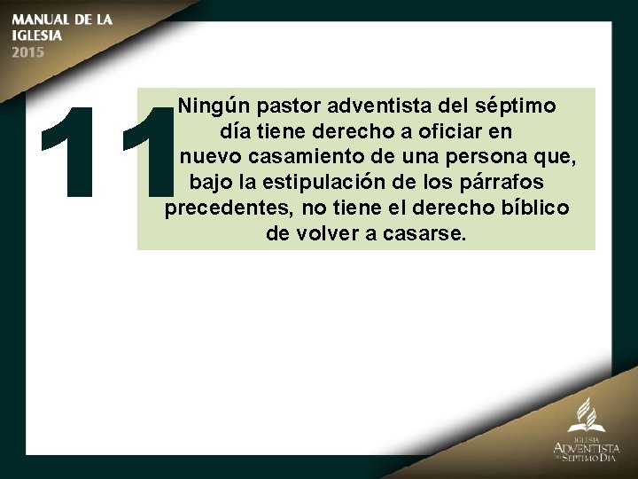 11 Ningún pastor adventista del séptimo día tiene derecho a oficiar en el nuevo