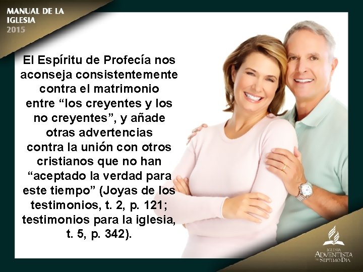 El Espíritu de Profecía nos aconseja consistentemente contra el matrimonio entre “los creyentes y