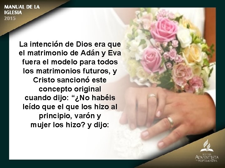 La intención de Dios era que el matrimonio de Adán y Eva fuera el