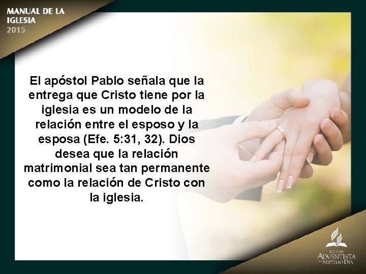 El apóstol Pablo señala que la entrega que Cristo tiene por la iglesia es