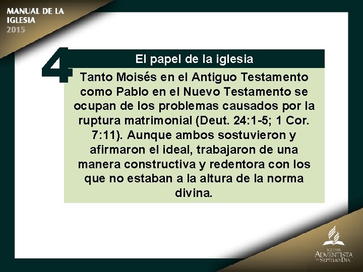 4 El papel de la iglesia Tanto Moisés en el Antiguo Testamento como Pablo