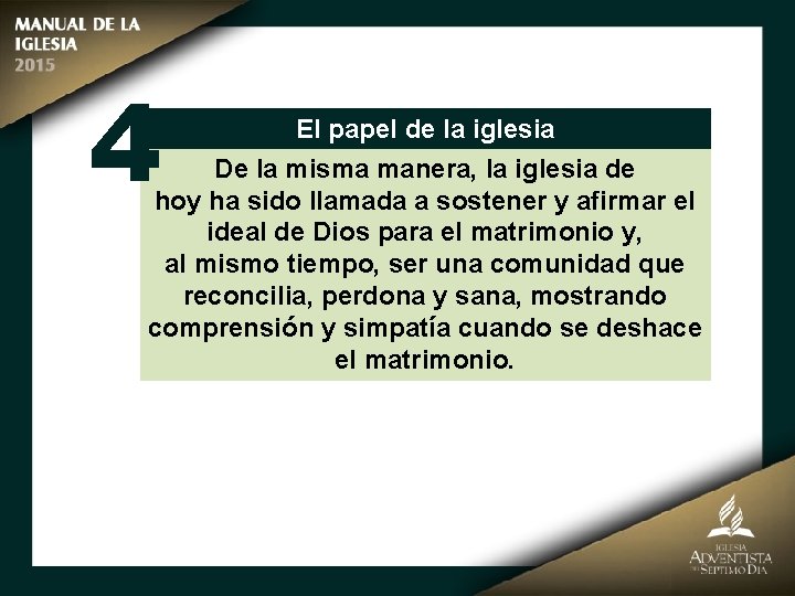 4 El papel de la iglesia De la misma manera, la iglesia de hoy