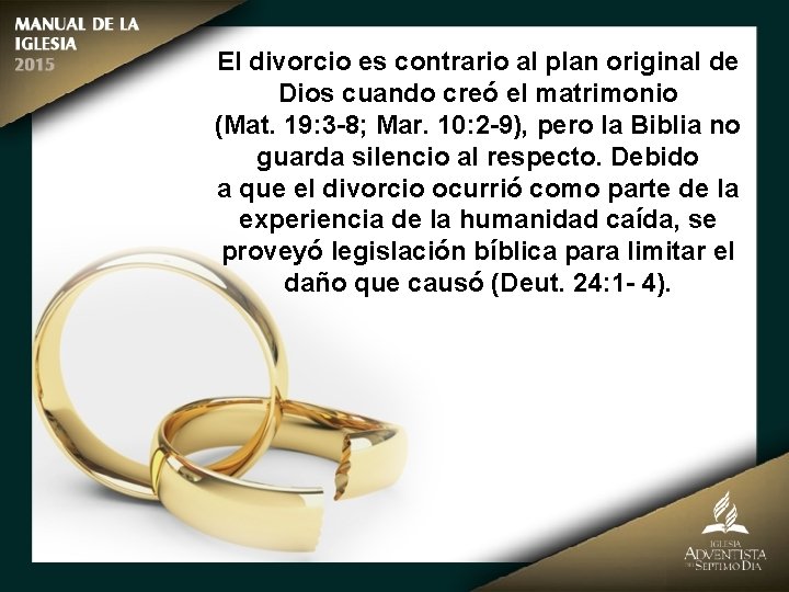 El divorcio es contrario al plan original de Dios cuando creó el matrimonio (Mat.