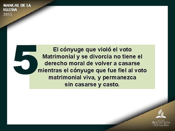 5 El cónyuge que violó el voto Matrimonial y se divorcia no tiene el