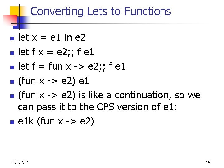 Converting Lets to Functions n n n let x = e 1 in e