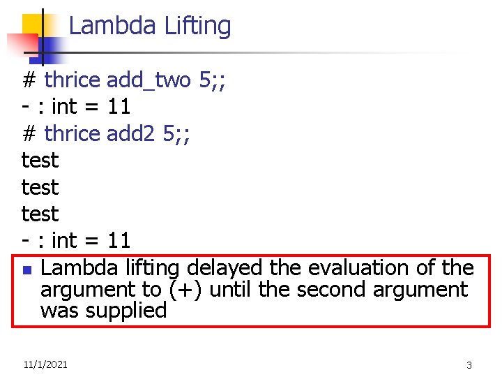 Lambda Lifting # thrice add_two 5; ; - : int = 11 # thrice