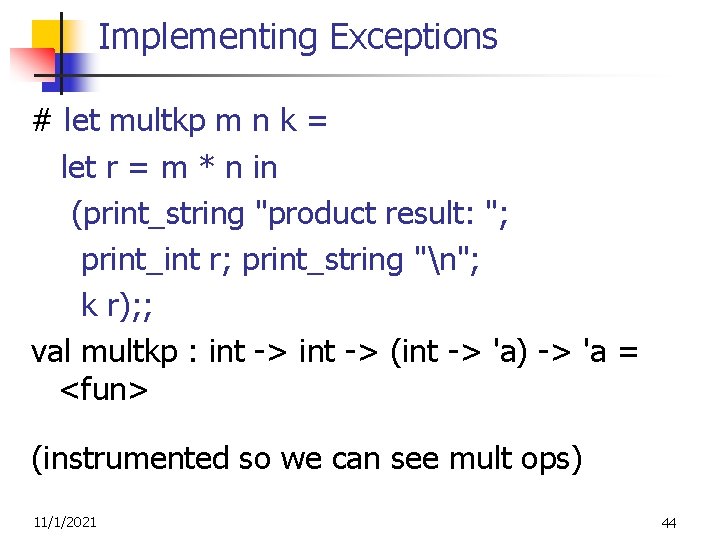 Implementing Exceptions # let multkp m n k = let r = m *