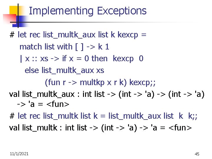 Implementing Exceptions # let rec list_multk_aux list k kexcp = match list with [